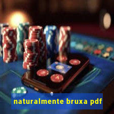 naturalmente bruxa pdf